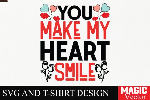 Download You Make My Heart Smile SVG Cut File - Heart Collection