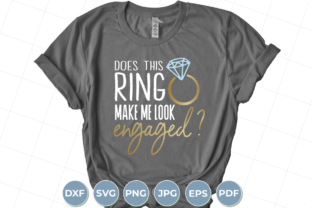 Download Does This Ring Make Me Look Engaged SVG - Engaged Collection