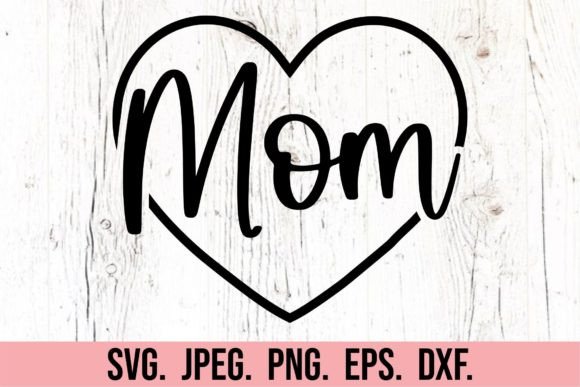 Download Loved Mom Heart SVG - Mothers Day SVG - Heart Collection
