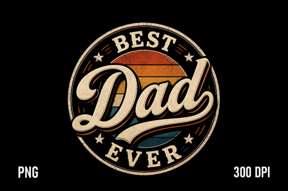 Download Best Dad Ever Vintage PNG - Dad Collection