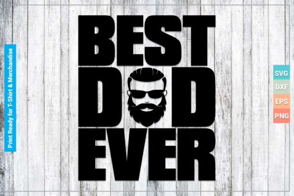 Download Best Dad Ever SVG Cricut Files - Dad Collection