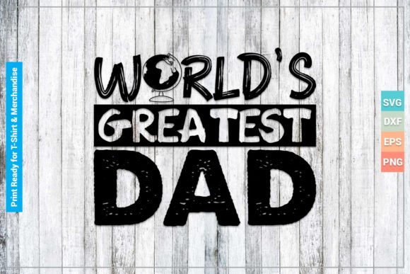 Download World's Greatest Dad SVG Cricut Files - Dad Collection