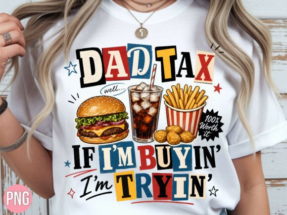 Download Funny Fast Food Dad Tax Father's Day PNG - Dad Collection